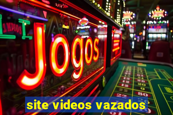 site videos vazados